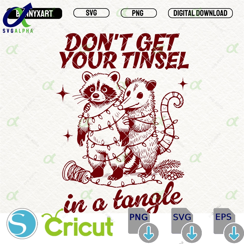 Funny Christmas Svg Png Dont Get Your Tinsel In A Tangle Funny Christmas Raccoon Vintage Retro Opossum Christmas Xmas Saying Stickers Svglapha